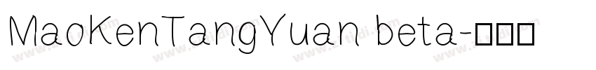 MaoKenTangYuan beta字体转换